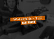 Waterfalls - TLC - Basscover