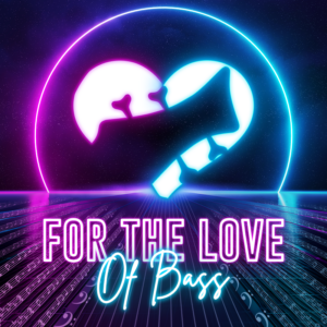 For the Love of Bass_Artwork